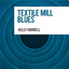 Textile Mill Blues
