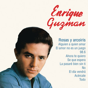 Enrique Guzmán (Rosas y Arco Iris