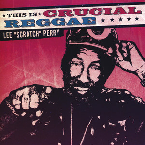 This Is Crucial Reggae: Lee "scra
