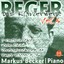 Max Reger: Das Klavierwerk - Vol.