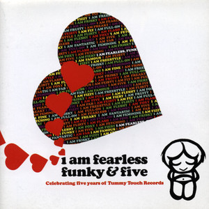 I Am Fearless, Funky & Five