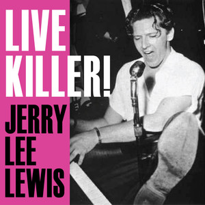 Live Killer! Jerry Lee Lewis