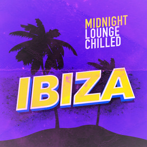 Midnight Lounge: Chilled Ibiza