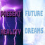 Present Vs. Future, Reality Vs. D
