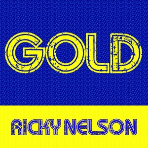 Gold: Ricky Nelson