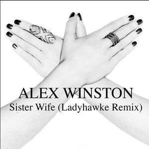 Sister Wife (Ladyhawke Remix)