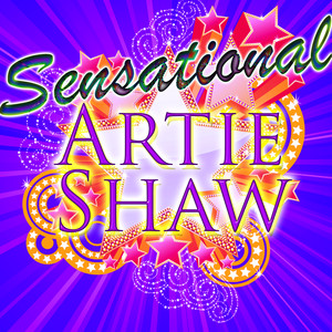Sensational: Artie Shaw
