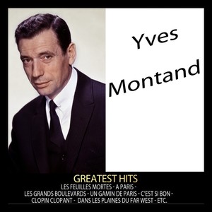 Greatest Hits : Yves Montand