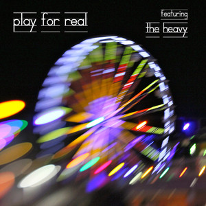 Play For Real (featuring The Heav