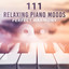 111 Relaxing Piano Moods: Perfect