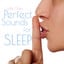 Perfect Sounds for Sleep