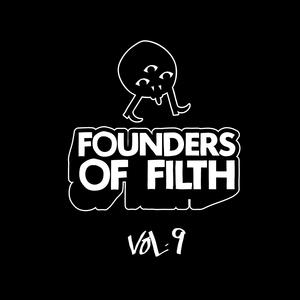 Founders of Filth Volume Nine