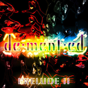 Demented - Prelude II