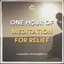 1 Hour Of Meditation For Relief