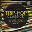 Trip Hop Classics By Kid Loco, Vo