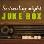 Saturday Night Juke Box