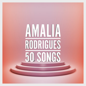 Amalia Rodrigues - 50 Songs