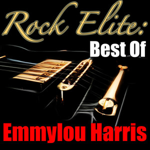 Rock Elite: Best Of Emmylou Harri