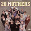 20 Mothers