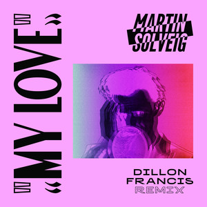 My Love (Dillon Francis Remix)