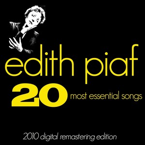 Edith Piaf : The 20 Most Essentia