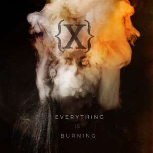 Everything Is Burning (Metanoia A