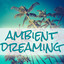 Ambient Dreaming