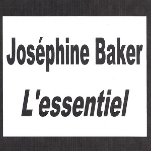 Joséphine Baker - L'essentiel