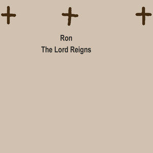 The Lord Reigns