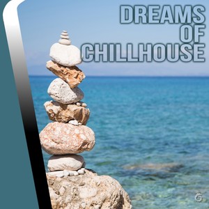 Dreams Of Chillhouse