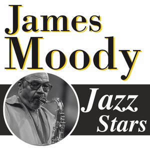 James Moody, Jazz Stars
