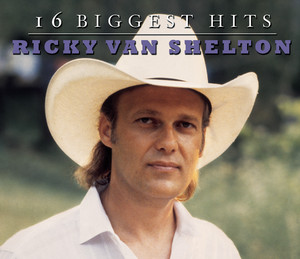 Ricky Van Shelton - 16 Biggest Hi