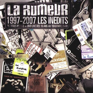 La Rumeur 1997-2007 Les Inédits