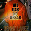 All Gas No Break