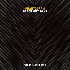 Black Out Days (Future Islands Re