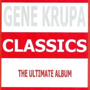 Classics - Gene Krupa