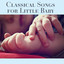 Classical Songs for Little Baby 