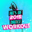 Hits of 2015 Dance Workout
