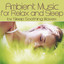 Ambient Music for Relax and Sleep