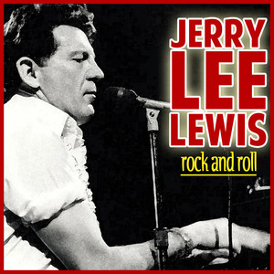 Jerry Lee Lewis Rock And Roll