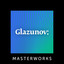 Glazunov: Masterworks