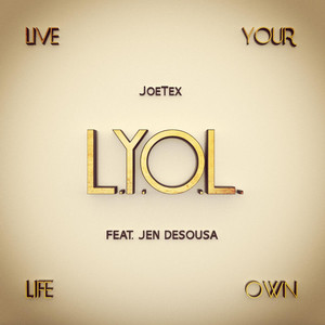 L.Y.O.L (feat. Jen Desousa)