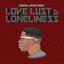 Love Lust & Loneliness