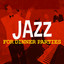 Jazz for Dinner Parties