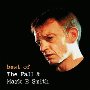 Best of the Fall & Mark E Smith L