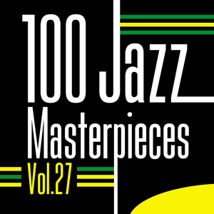 100 Jazz Masterpieces, Vol. 27