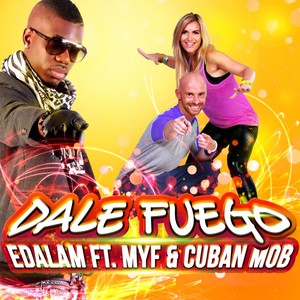 Dale Fuego (feat. Myf, Cuban Mob)
