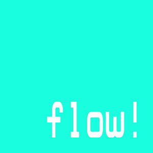 Flow!