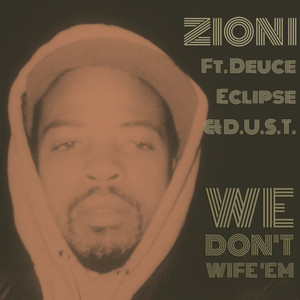 We Don't Wife 'Em (feat. Deuce Ec