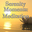 Serenity Moments: Meditation